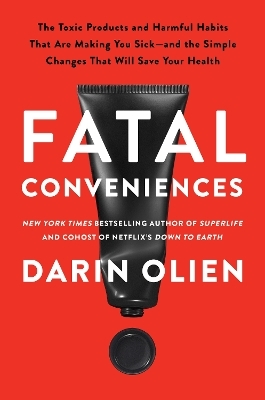 Fatal Conveniences - Darin Olien