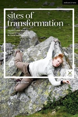 Sites of Transformation - Louise Ann Wilson
