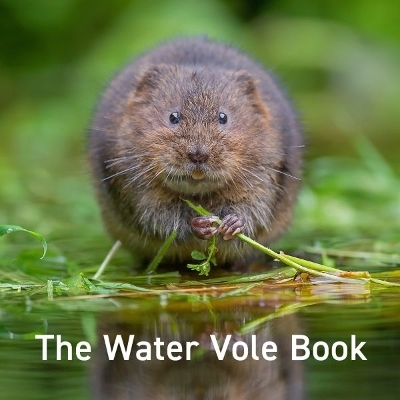 Water Vole Book, The - Hugh Warwick