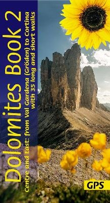Dolomites Sunflower Walking Guide Vol 2 - Centre and East - Florian Fritz, Dietrich Hollhuber