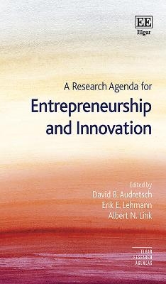 A Research Agenda for Entrepreneurship and Innovation - 