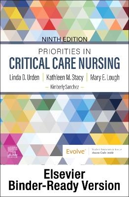 Priorities in Critical Care Nursing - Binder Ready - Linda D Urden, Kathleen M Stacy, Mary E Lough