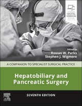 Hepatobiliary and Pancreatic Surgery - Parks, Rowan W; Wigmore, Stephen J.