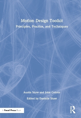 Motion Design Toolkit - Austin Shaw, John Colette
