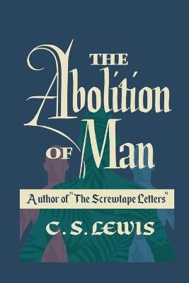 The Abolition of Man - C S Lewis