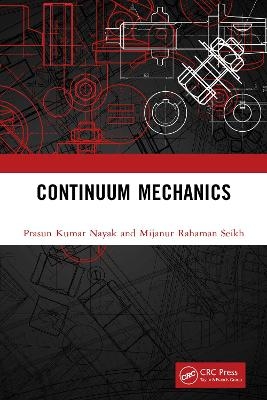 Continuum Mechanics - Prasun Kumar Nayak, Mijanur Rahaman Seikh