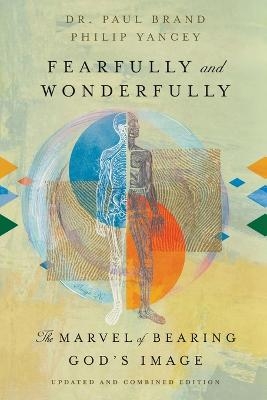 Fearfully and Wonderfully - Dr. Paul Brand, Philip Yancey