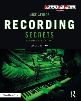 Recording Secrets for the Small Studio - Mike Senior