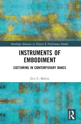 Instruments of Embodiment - Eric Mullis