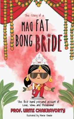 The Story of a Mad Fat Bong Bride - Prof Urmi