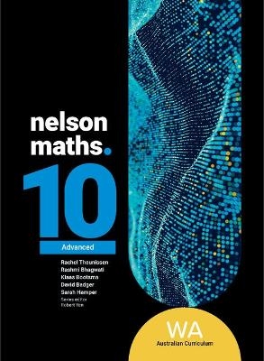 Nelson Maths 10 Advanced (WA) Student Book with Nelson MindTap - Rhasmi Bhagwati, Rachel Theunissen, Klaas Bootsma, David Badger, Sarah Hamper