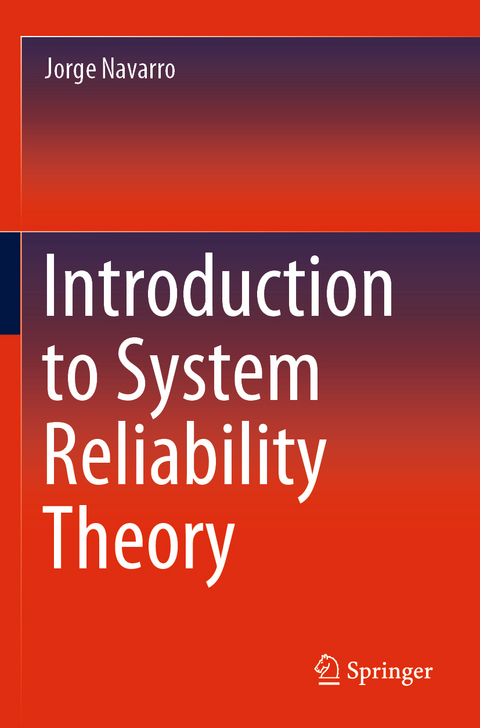 Introduction to System Reliability Theory - Jorge Navarro