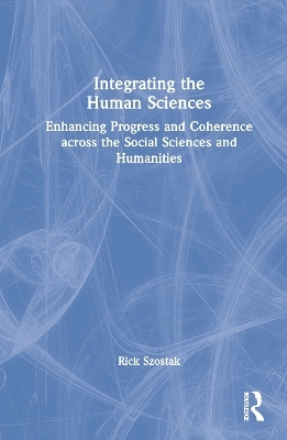 Integrating the Human Sciences - Rick Szostak