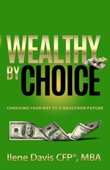 Wealthy By Choice -  CFP MBA Davis Ilene