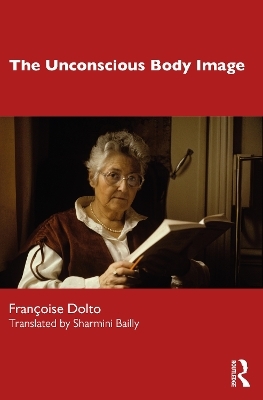 The Unconscious Body Image - Françoise Dolto