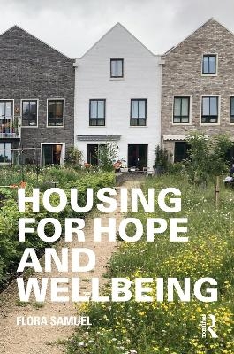 Housing for Hope and Wellbeing - Flora Samuel