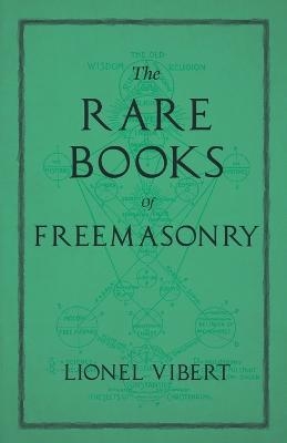 The Rare Books of Freemasonry - Lionel Vibert