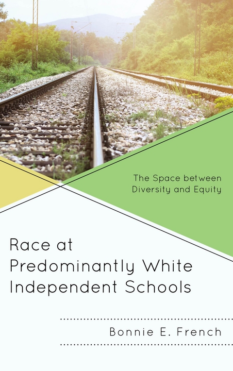 Race at Predominantly White Independent Schools -  Bonnie E. French