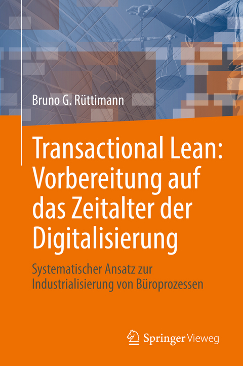 Transactional Lean: Vorbereitung auf das Zeitalter der Digitalisierung - Bruno G. Rüttimann