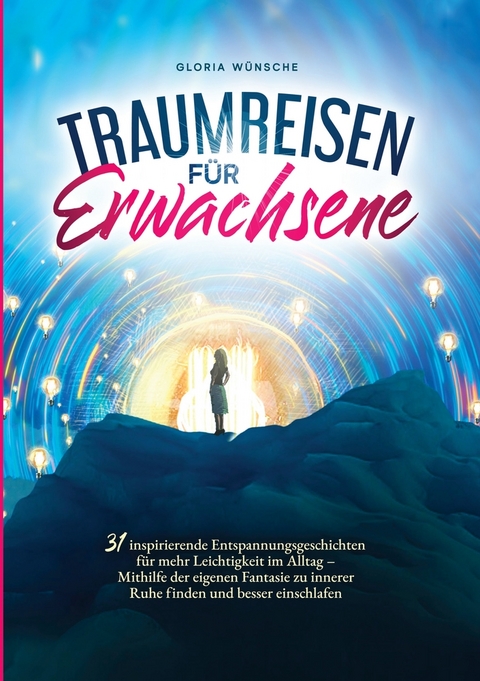 Traumreisen für Erwachsene - Gloria Wünsche