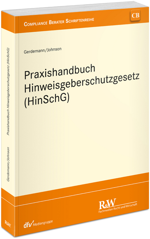 Praxishandbuch Hinweisgeberschutzgesetz (HinSchG) - Simon Gerdemann, David Johnson