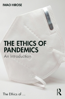 The Ethics of Pandemics - Iwao Hirose