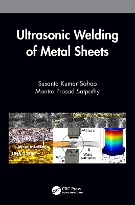 Ultrasonic Welding of Metal Sheets - Susanta Kumar Sahoo, Mantra Prasad Satpathy