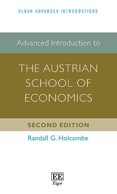 Advanced Introduction to the Austrian School of Economics - Randall G. Holcombe