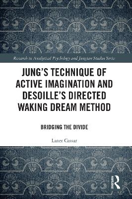 Jung's Technique of Active Imagination and Desoille's Directed Waking Dream Method - Laner Cassar