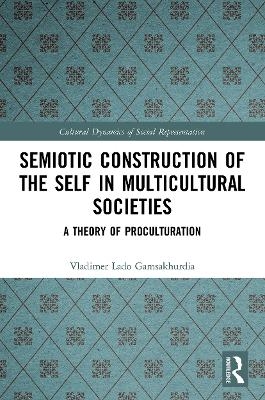 Semiotic Construction of the Self in Multicultural Societies - Vladimer Gamsakhurdia