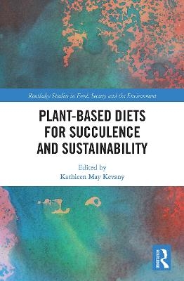 Plant-Based Diets for Succulence and Sustainability - 