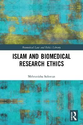 Islam and Biomedical Research Ethics - Mehrunisha Suleman