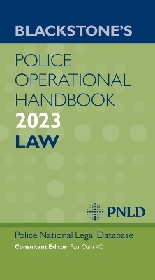 Blackstone's Police Operational Handbook 2023 - Police National Legal Database PNLD