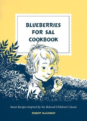 Blueberries for Sal Cookbook - Robert McCloskey
