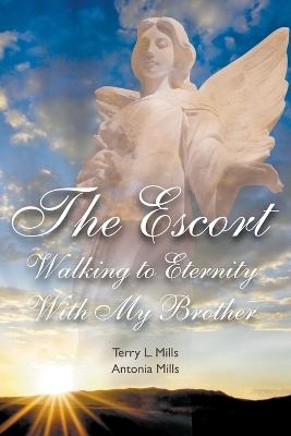 The Escort - Terry L Mills, Antonia Mills