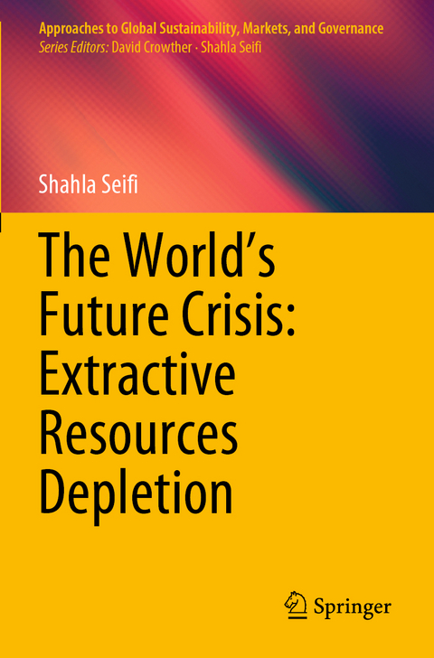 The World’s Future Crisis: Extractive Resources Depletion - Shahla Seifi