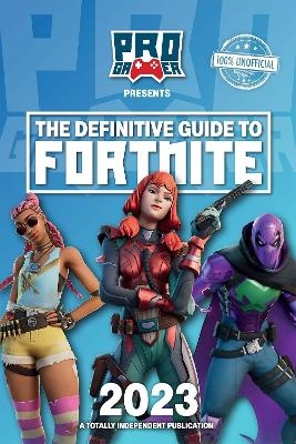 The Definitive Guide to Fortnite