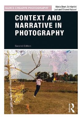 Context and Narrative in Photography - Maria Short, Sri-Kartini Leet, Elisavet Kalpaxi