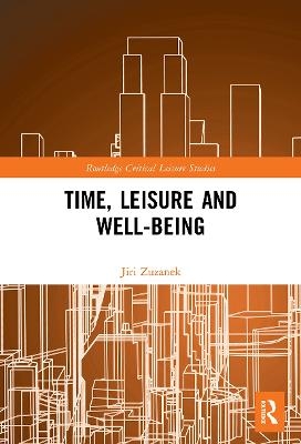 Time, Leisure and Well-Being - Jiri Zuzanek