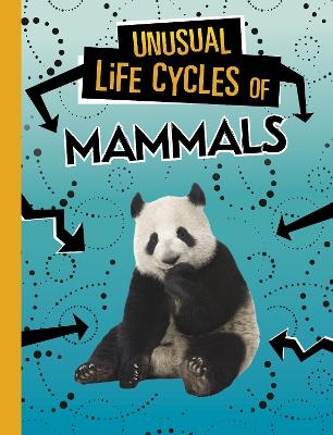 Unusual Life Cycles of Mammals - Jaclyn Jaycox