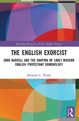 The English Exorcist - Brendan C. Walsh