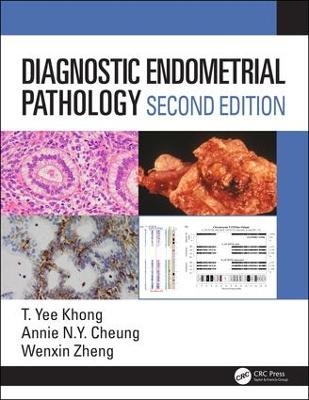 Diagnostic Endometrial Pathology 2E - Yee Khong, Annie NY Cheung, Wenxin Zheng