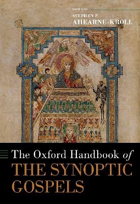 The Oxford Handbook of the Synoptic Gospels - Stephen P. Ahearne-Kroll