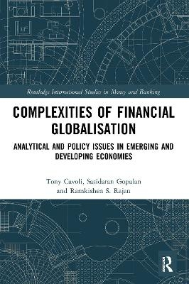Complexities of Financial Globalisation - Tony Cavoli, Sasidaran Gopalan, Ramkishen S. Rajan
