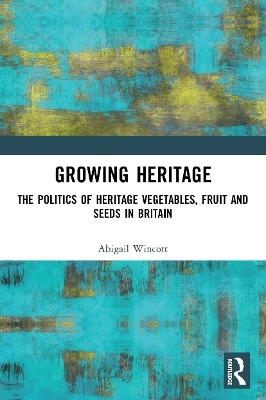 Growing Heritage - Abigail Wincott