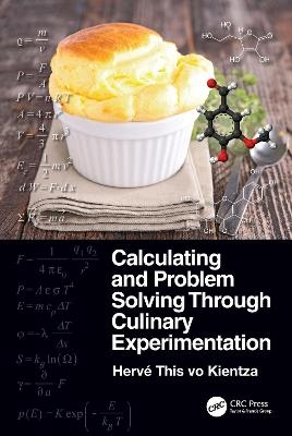 Calculating and Problem Solving Through Culinary Experimentation - Hervé This vo Kientza
