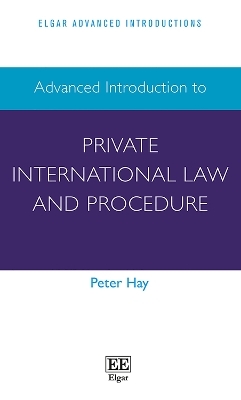 Advanced Introduction to Private International Law and Procedure - Peter Hay