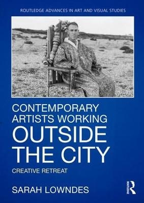 Contemporary Artists Working Outside the City - Sarah Lowndes