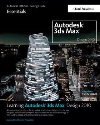 Learning Autodesk 3ds Max Design 2010 Essentials -  Autodesk