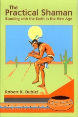 Practical Shaman -  Robert K. Dubiel